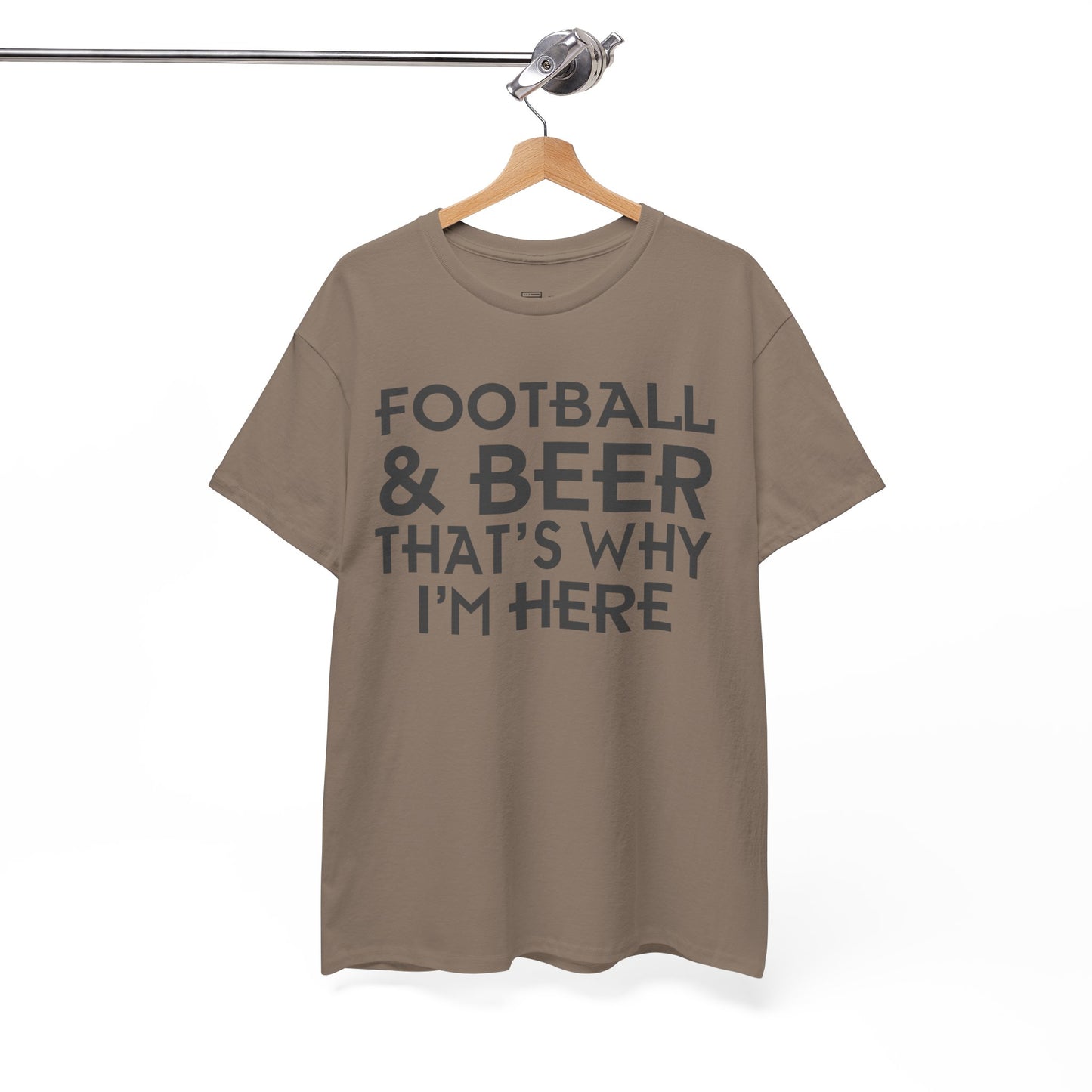 Football & Beer That's Why I'm Here T-Shirt
