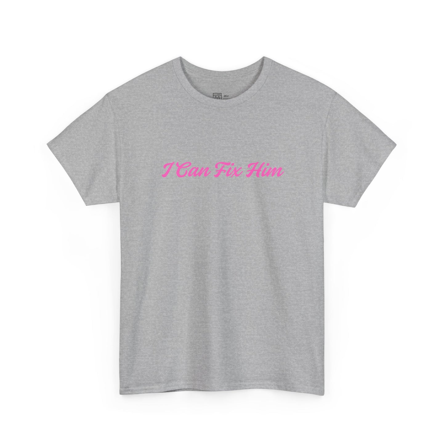 I Can Fix Him T-Shirt