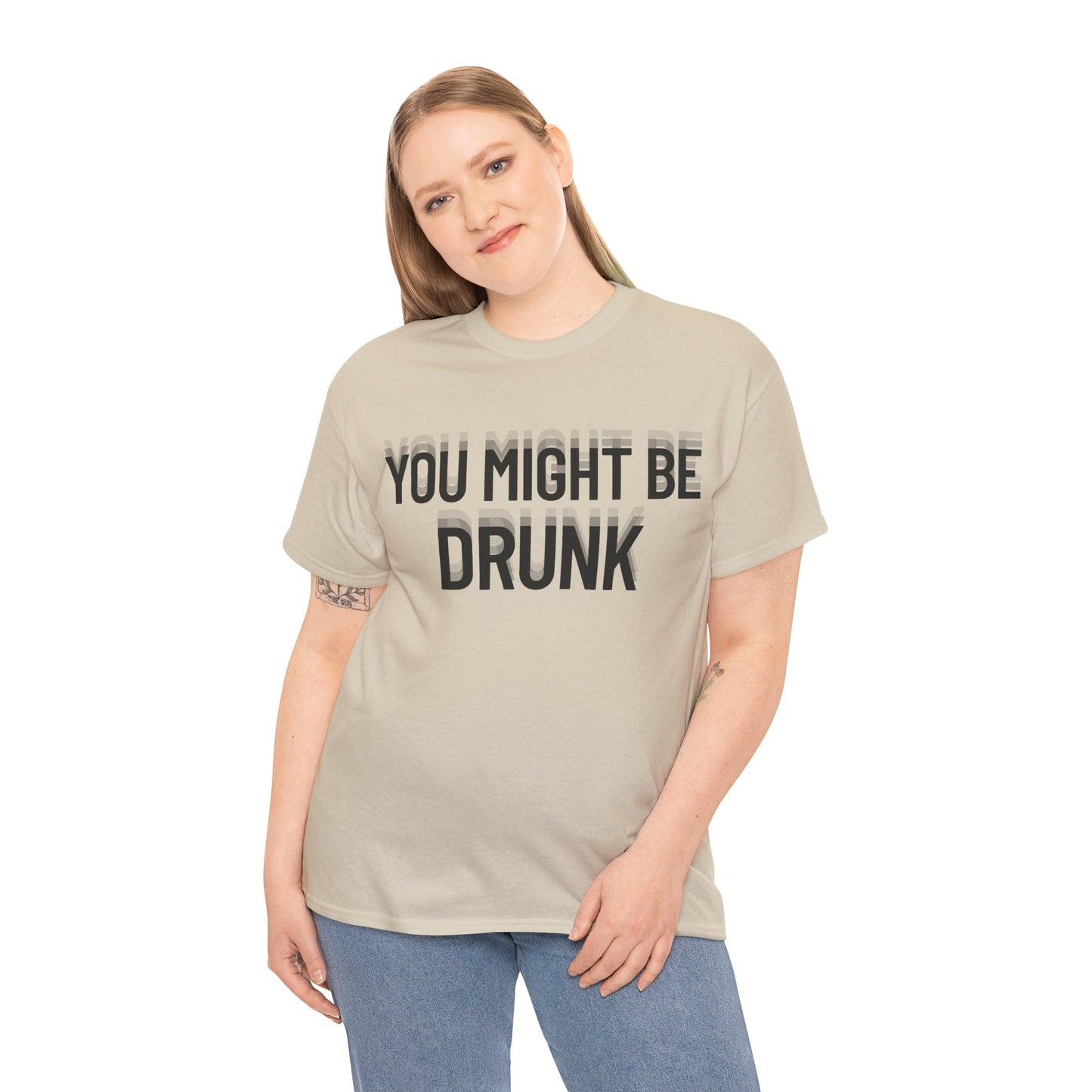 You Might Be Drunk T-Shirt