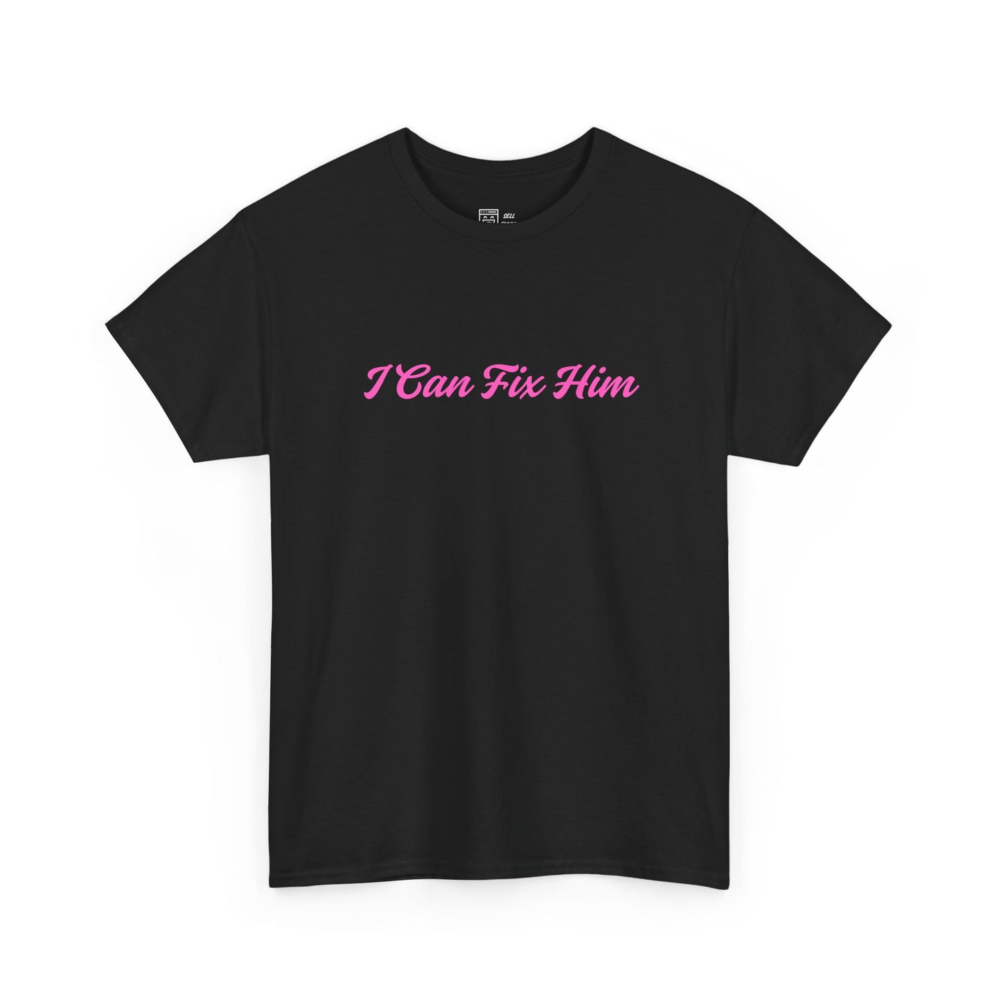 I Can Fix Him T-Shirt