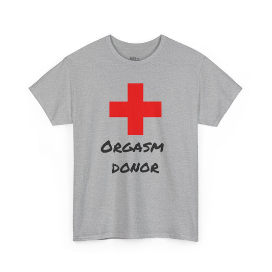 Orgasm Donor T-Shirt
