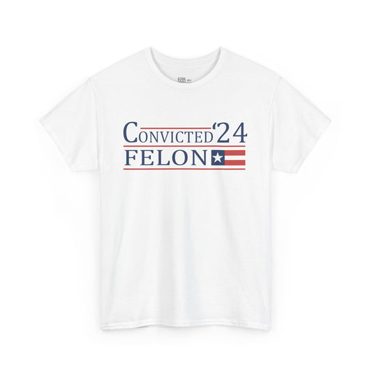 Convicted Felon 2024 T-Shirt