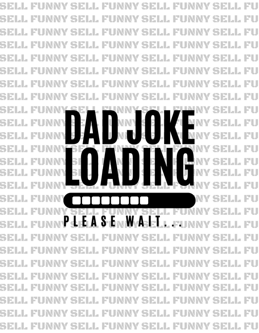 Dad Joke Loading T-Shirt Digital Download